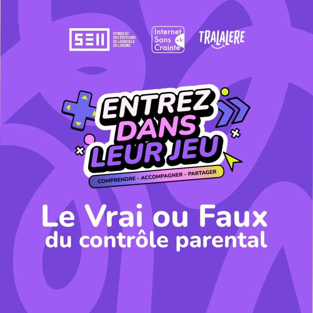 Le Vrai ou Faux du contrôle parental